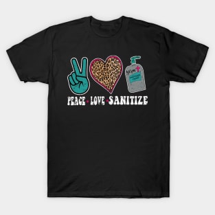 PEACE LOVE AND SANITIZE T-Shirt